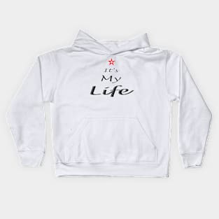 It s My Life - Freedom Free Style Kids Hoodie